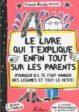 Le Livre Qui T explique Enfin Tout Sur Les Parents: Pourquoi Ils Te Font Manger Des Légumes Et Tout Le Reste Supply