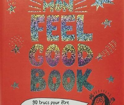 Mon feel good book : 90 trucs pour être super heureux et trop zen Online