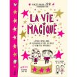 La Vie Magique: Joyeux Voyage Dans La Vie Magique Où Tout Est Drôle Et Rien n est Impossible Hot on Sale