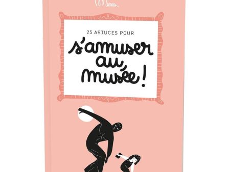 25 astuces pour s’amuser au musée For Cheap