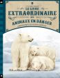 Le livre extraordinaire des animaux en danger  Online Sale